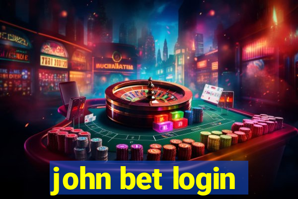 john bet login